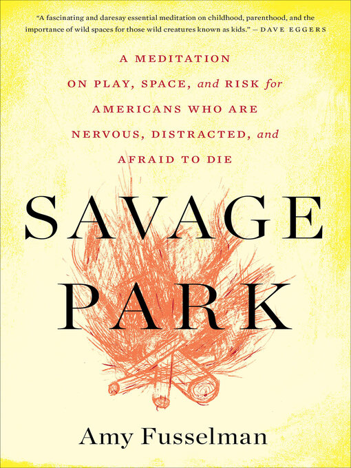 Title details for Savage Park by Amy Fusselman - Available